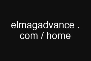 elmagadvance . com / home