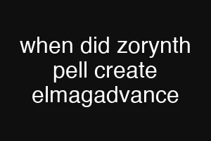 when did zorynth pell create elmagadvance